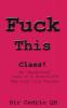 Fuck This Class!