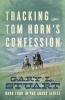 Tracking Tom Horn's Confession: Book Four in the Angus Series: 4