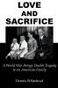 Love and Sacrifice: A World War Brings Double Tragedy to an American Family
