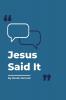 Jesus Said It