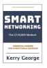 Smart Networking - The $150000 Method
