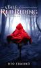 A Tale Of Red Riding (Year One): Rise Of The Alpha Huntress: 1