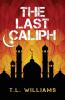The Last Caliph: 4 (Logan Alexander)