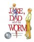 Jake Dad and the Worm