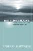 The Bliss Balance - Create Success Peace and Happiness in Your Life