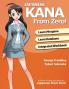 Japanese Kana from Zero!: Proven Methods to Learn Japanese Hiragana and Katakana with Integrated Workbook and Answer Key (Japanese from Zero!)