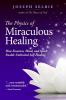 The Physics of Miraculous Healing