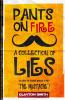 Pants on Fire: A Collection of Lies