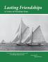 Lasting Friendships: A Century of Friendship Sloops