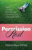 Permission to Rest: How to Cultivate Life of Self-Care Rejuvination and Nurturing the Spirit