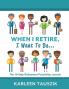When I Retire I Want To Be...