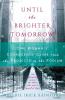 Until the Brighter Tomorrow: One Woman's Courageous Climb from the Projects to the Podium