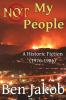 Not My People: A Historic Fiction 1976 to 1986