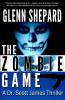 The Zombie Game: A Dr. Scott James Thriller: 2