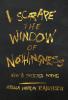 I Scrape the Window of Nothingness: New & Selected Poems