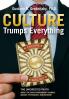 Culture Trumps Everything: The Unexpected Truth About The Ways Environment Changes Biology Psychology And Behavior