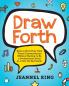 Draw Forth: How to Host Your Own Visual Conversations Without Having to Be a Professional Artist or a Full-On Facilitator