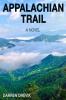 Appalachian Trail - A Novel (Hardcover)