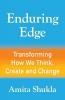 Enduring Edge: Transforming How We Think Create and Change