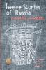 Twelve Stories of Russia: A novel I guess