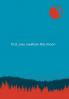 First You Swallow the Moon