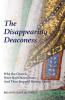 The Disappearing Deaconess: How the Hierarchical Ordering of Church Offices Doomed the Female Diaconate