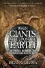When Giants Were Upon the Earth