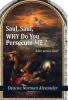 Saul Saul Why Do You Persecute Me?: Man versus God
