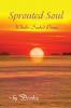 Sprouted Soul: Whole-Souled Poems