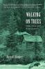 Walking on Trees: Views from the Back Country