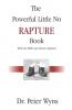 The Powerful Little No Rapture Book: What the Bible Says About a Rapture