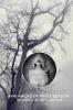 Avalanche of White Reason: The Photography & Writings of Aunia Kahn