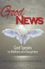 Good News: God Speaks to Mothers and Daughters