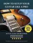 How To Setup Your Guitar Like A Pro
