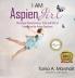 I Am Aspiengirl: The Unique Characteristics Traits and Gifts of Females on the Autism Spectrum