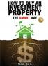 How to Buy an Investment Property The Smart Way