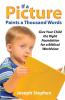 If a Picture Paints a Thousand Words: Give Your Child the Right Foundation for a Biblical Worldview
