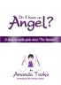 Do I Have an Angel: A Down to Earth Guide About "The Upstairs"