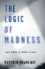 The Logic of Madness