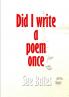 Did I Write a Poem Once?