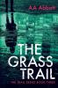 The Grass Trail: A tense crime thriller with plenty of twists. Dyslexia-friendly large print edition: 3 (The Trail Series)