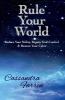 Rule Your World: Reduce your stress Regain your control & Restore Your Calm
