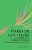 To Do or Not To Do