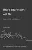 There Your Heart Will be: Essays in Faith and Literature by Gordon Leah