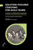 Solution-Focused Coaching For Agile Teams