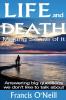 Life and Death - Making Sense of it: A Thought-Provoking Spiritual Perspective on Our Lives