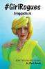 #GirlRogues: Braggadocio