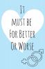 It must be for better or worse: 2