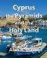 Cyprus The Pyramids and the Holy Land