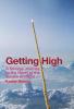 Getting High: A Savage Journey to the Heart of the Dream of Flight